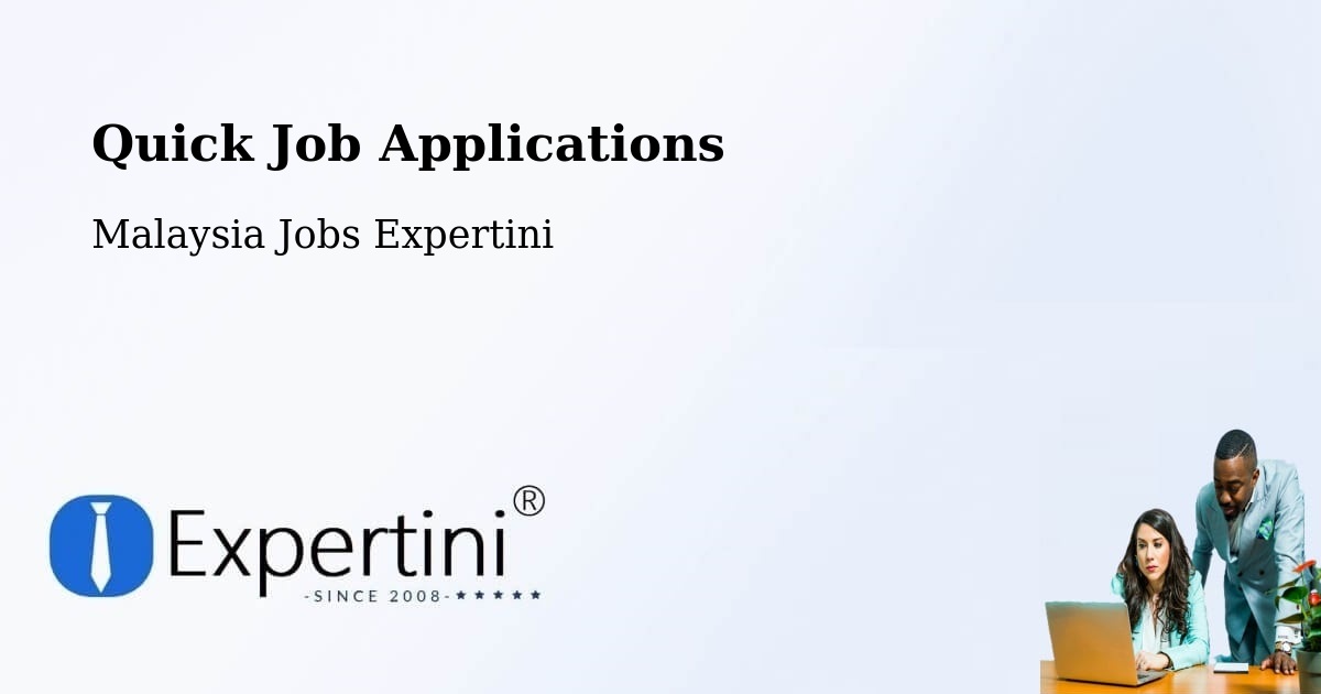 Quick Job Applications - Malaysia Jobs Expertini